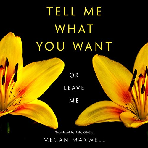 Cover of Tell Me What You Want - Or Leave Me