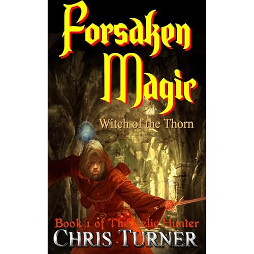 Cover of Forsaken Magic : Witch of the Thorn