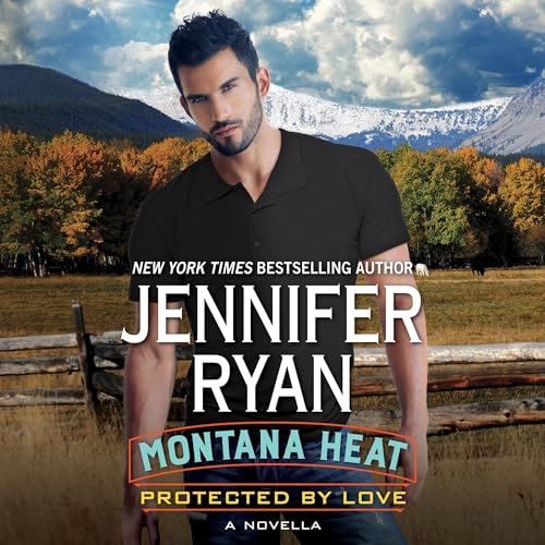 Cover of Montana Heat: Protected by Love