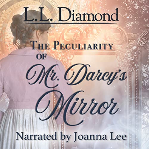 Cover of The Peculiarity of Mr. Darcy's Mirror