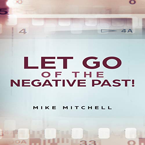 Cover of Let Go of the Negative Past!