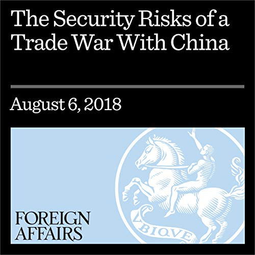 Cover of The Security Risks of a Trade War With China