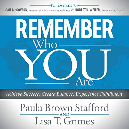 Cover of Remember Who You Are: Achieve Success. Create Balance. Experience Fulfillment.