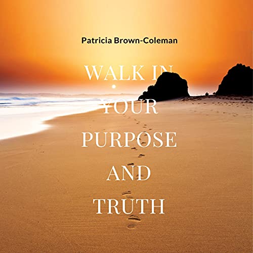 Cover of Walk in Your Purpose and Truth