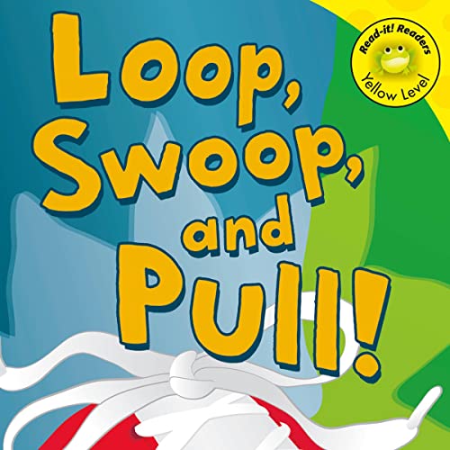 Cover of Loop, Swoop, and Pull!