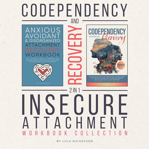 Cover of Codependency and Insecure Attachment Recovery Workbook 2-in-1
