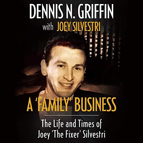 Cover of A 'Family' Business: The Life and Times of Joey 'the Fixer' Silvestri