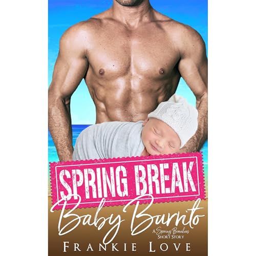 Cover of Spring Break Baby Burrito