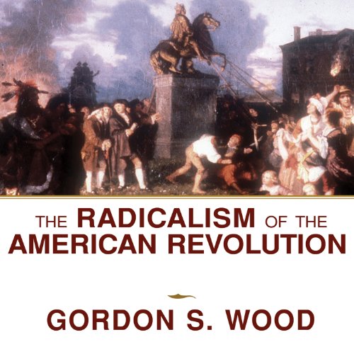 Cover of The Radicalism of the American Revolution