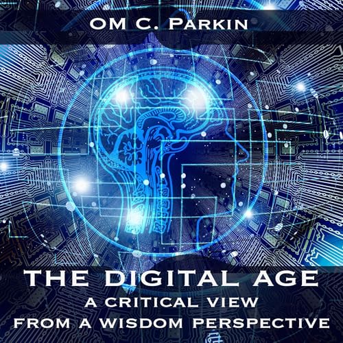 Cover of The Digital Age - A Critical View from a Wisdom Perspective