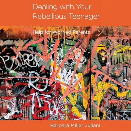 Cover of Dealing with Your Rebellious Teenager