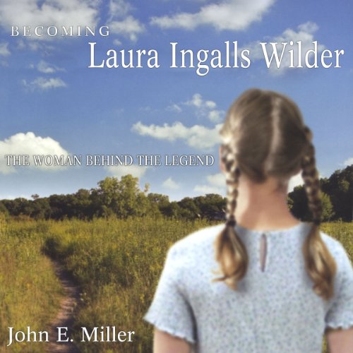 Cover of Becoming Laura Ingalls Wilder: The Woman Behind the Legend
