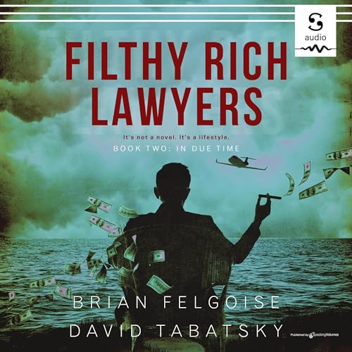 Cover of Filthy Rich Lawyers: In Due Time