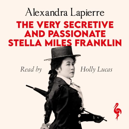 Cover of The Very Secretive and Passionate Stella Miles Franklin