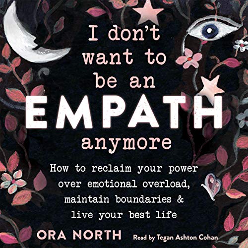 Cover of I Don't Want to Be an Empath Anymore