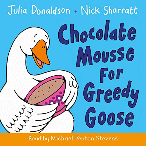 Cover of Chocolate Mousse for Greedy Goose