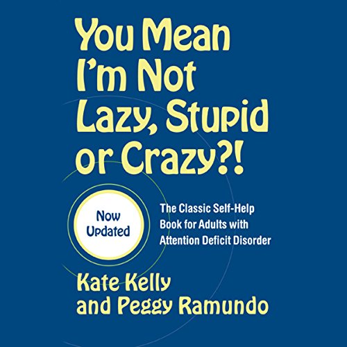 Cover of You Mean I'm Not Lazy, Stupid or Crazy?