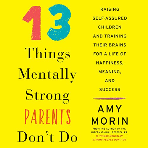 Cover of 13 Things Mentally Strong Parents Don't Do