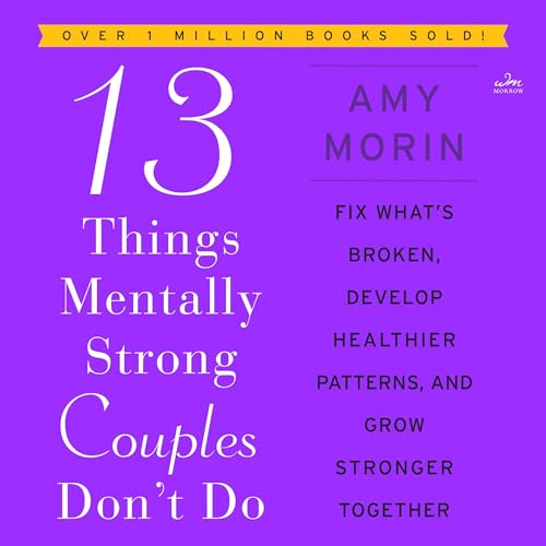 Cover of 13 Things Mentally Strong Couples Don't Do