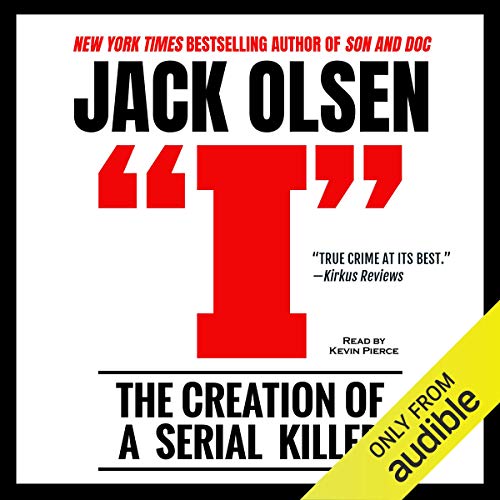 Cover of I: The Creation of a Serial Killer