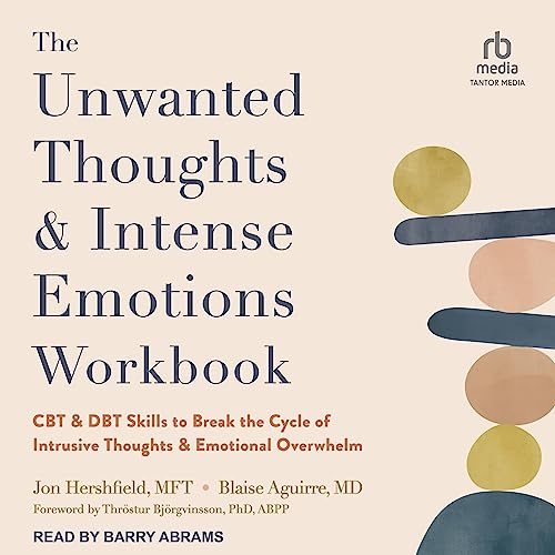 Cover of The Unwanted Thoughts and Intense Emotions Workbook
