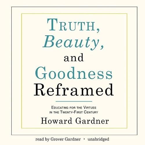 Cover of Truth, Beauty, and Goodness Reframed