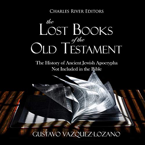 Cover of The Lost Books of the Old Testament: The History of Ancient Jewish Apocrypha Not Included in the Bible