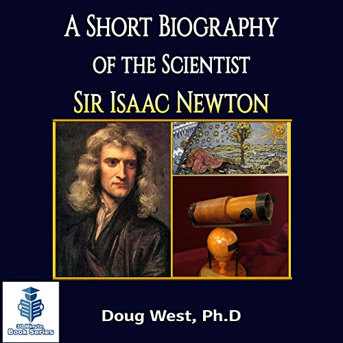 Cover of A Short Biography of the Scientist Sir Isaac Newton