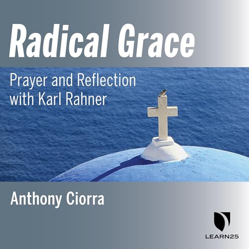 Cover of Radical Grace: Prayer and Reflection with Karl Rahner