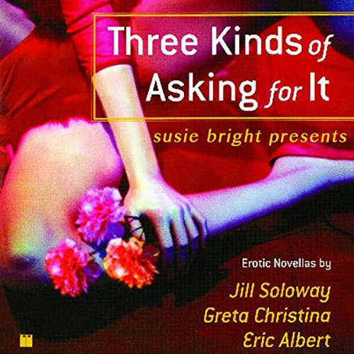 Cover of Susie Bright Presents: Three Kinds of Asking for It
