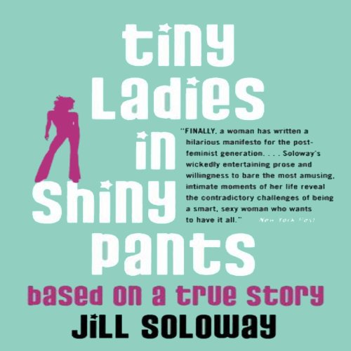 Cover of Tiny Ladies in Shiny Pants