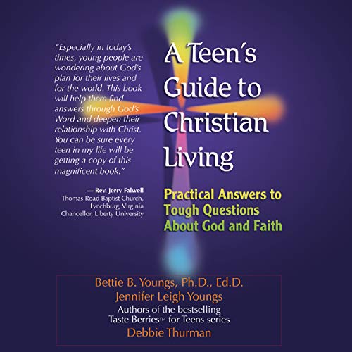 Cover of A Teen's Guide to Christian Living: Practical Answers to Tough Questions About God and Faith