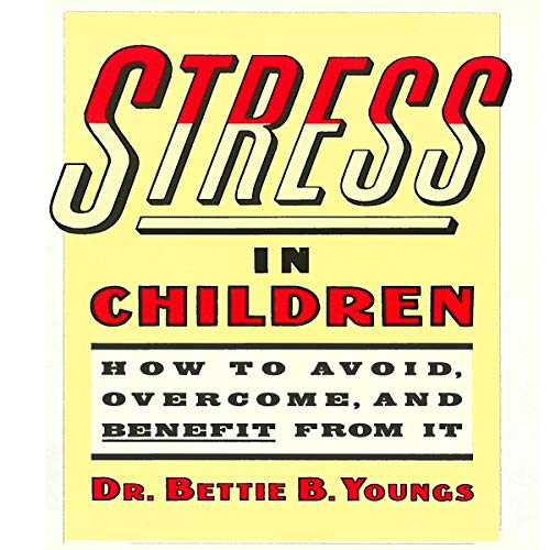 Cover of Stress in Children: How to Recognize, Avoid and Overcome It