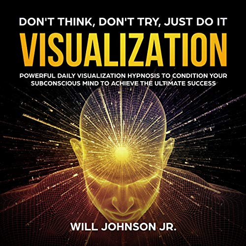 Cover of Don't Think, Don't Try, Just Do It Visualization