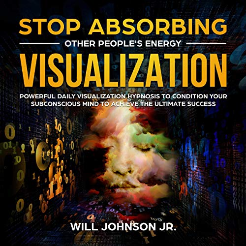 Cover of Stop Absorbing Other People's Energy Visualization