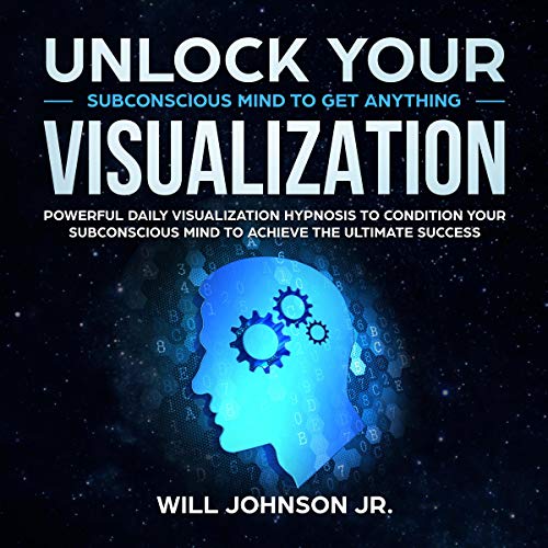 Cover of Unlock Your Subconscious Mind to Get Anything Visualization