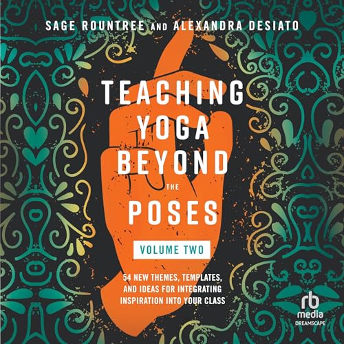 Cover of Teaching Yoga Beyond the Poses, Volume 2
