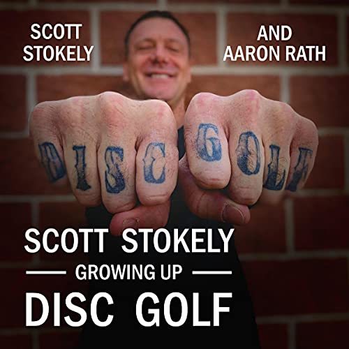Cover of Scott Stokely: Growing Up Disc Golf