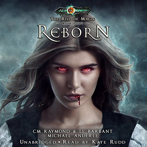 Cover of Reborn: Age Of Magic - A Kurtherian Gambit Series