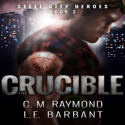 Cover of The Crucible: Steel City Heroes, Book 2