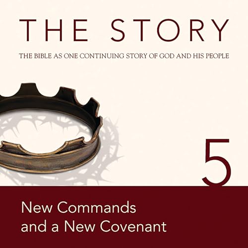 Cover of The Story Audio Bible - New International Version, NIV: Chapter 05 - New Commands and a New Covenant