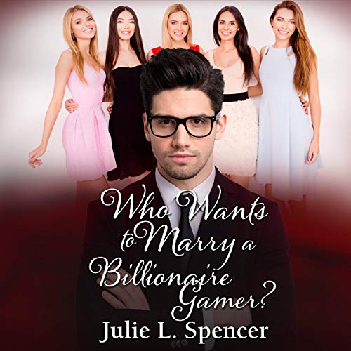 Cover of Who Wants to Marry a Billionaire Gamer?