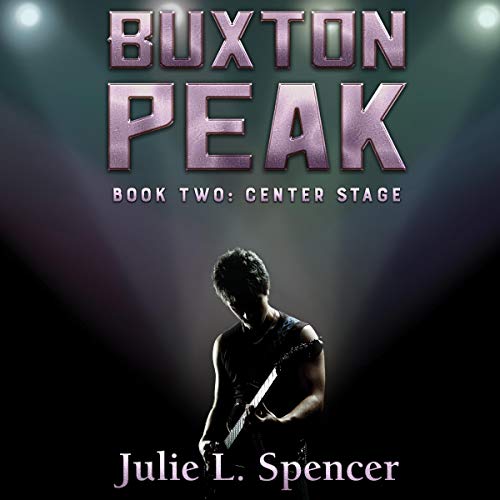 Cover of Buxton Peak, Book Two: Center Stage: