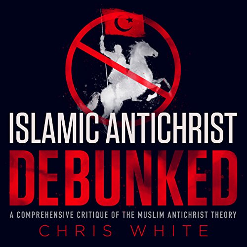Cover of The Islamic Antichrist Debunked
