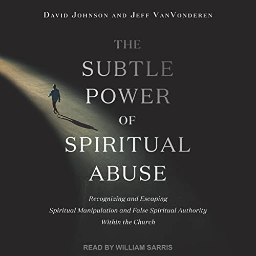 Cover of The Subtle Power of Spiritual Abuse