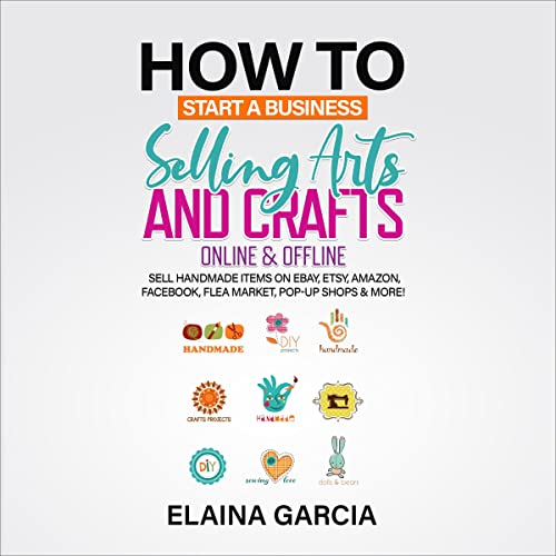 Cover of How to Start a Business Selling Arts and Crafts Online & Offline