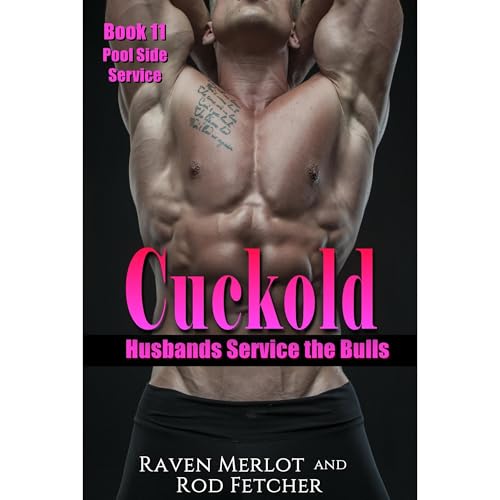 Cover of Cuckold Husbands Service the Bulls - Book 11: Pool Side Service