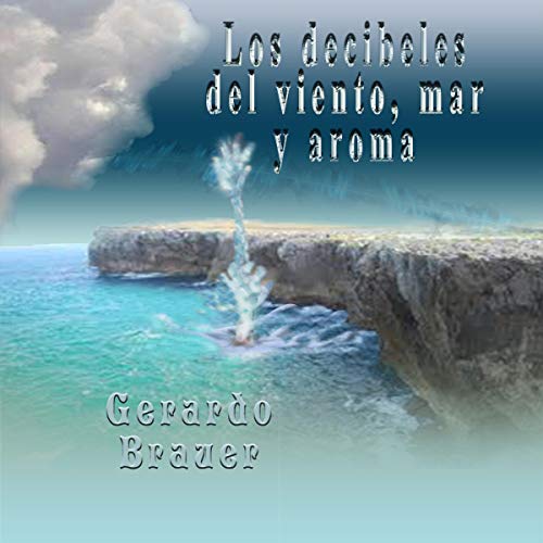 Cover of Los Decibeles del Viento, Mar y Aroma