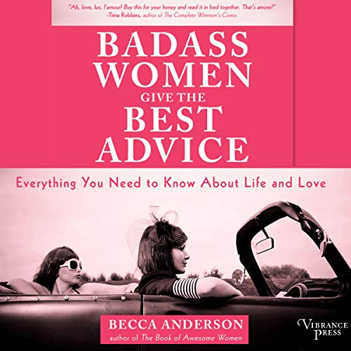Cover of Badass Women Give the Best Advice