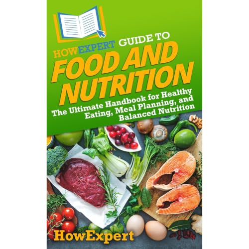 Cover of HowExpert Guide to Food and Nutrition